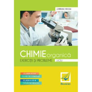 lc072 Chimie organică. Exerciții și probleme pentru clasele a X-a și a XI-a