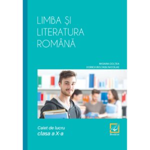 lc111 Limba și literatura română caiet de lucru pentru clasa a X-a