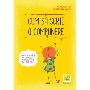 pr084 Cum sa scrii o compunere - tipuri si modele de compuneri pentru clasa a III-a