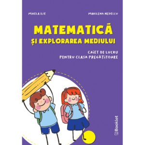 pr112 Matematică și explorarea mediului - caiet de lucru pentru clasa pregătitoare - ediție 2020