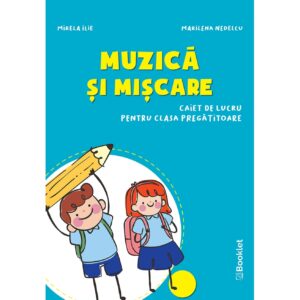 pr115 Muzică și mișcare - caiet de lucru pentru clasa pregătitoare - ediție 2020