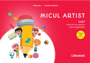 pr141 Micul Artist. AVAP - Caiet de lucru pentru clasa pregătitoare