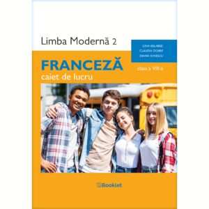 Limba franceză - caietul manualului Limba modernă 2 - Franceză - clasa a VIII-a